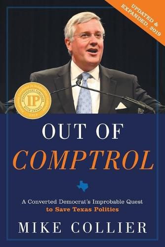 Cover image for Out of Comptrol: A Converted Democrat's Improbable Quest to Save Texas Politics