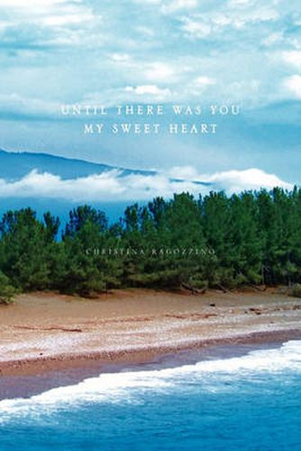 Cover image for Until There Was You My Sweet Heart