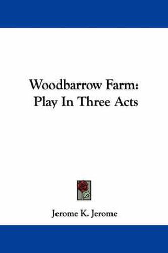 Cover image for Woodbarrow Farm: Play in Three Acts