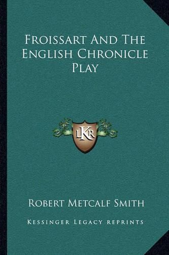 Cover image for Froissart and the English Chronicle Play