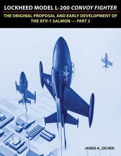 Cover image for Lockheed Model L-200 Convoy Fighter: The Original Proposal and Early Development of the XFV-1 Salmon - Part 2