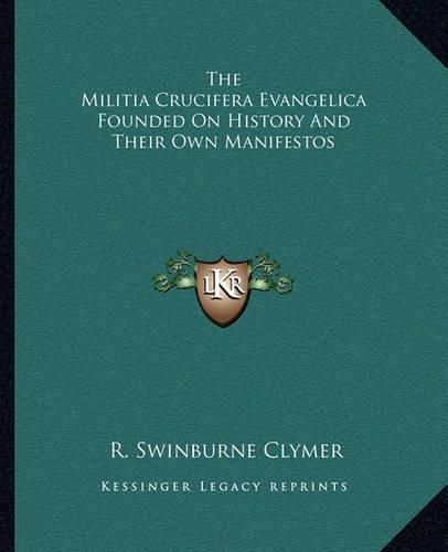 The Militia Crucifera Evangelica Founded on History and Their Own Manifestos