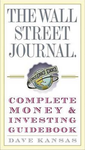 Cover image for The Wall Street Journal Complete Money and Investing Guidebook