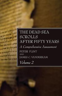 Cover image for The Dead Sea Scrolls After Fifty Years, Volume 2: A Comprehensive Assessment