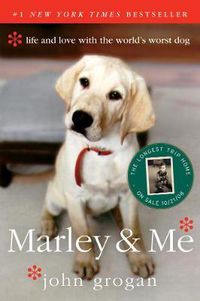 Cover image for Marley & Me: Life and Love with the World's Worst Dog