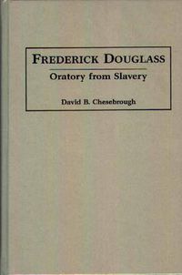 Cover image for Frederick Douglass: Oratory from Slavery