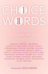 Cover image for Choice Words: A Collection of Writing about Abortion