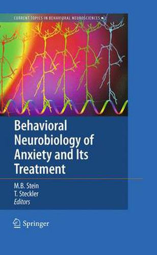 Behavioral Neurobiology of Anxiety and Its Treatment