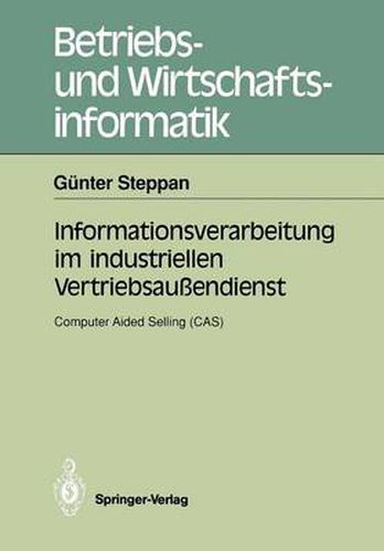 Cover image for Informationsverarbeitung im industriellen Vertriebsaussendienst: Computer Aided Selling (CAS)