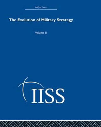 Cover image for The Evolution of Military Strategy: Volume 2