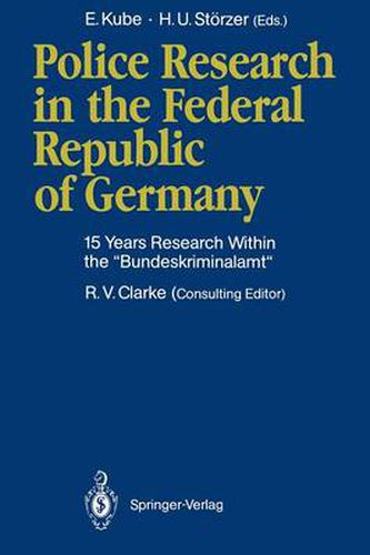 Police Research in the Federal Republic of Germany: 15 Years Research Within the  Bundeskriminalamt