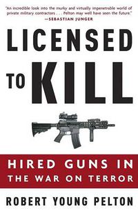 Cover image for Licensed to Kill: Hired Guns in the War on Terror