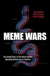 Cover image for Meme Wars: The Untold Story of the Online Battles Upending Democracy in America