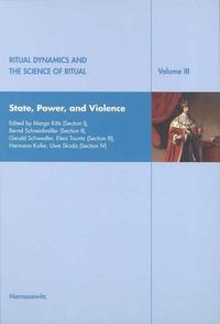 Cover image for Ritual Dynamics and the Science of Ritual. Volume III: State, Power and Violence: State, Power and Violence