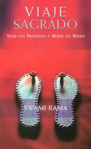 Cover image for Viaje Sagrado: Vivir Con Proposito y Morir Sin Miedo