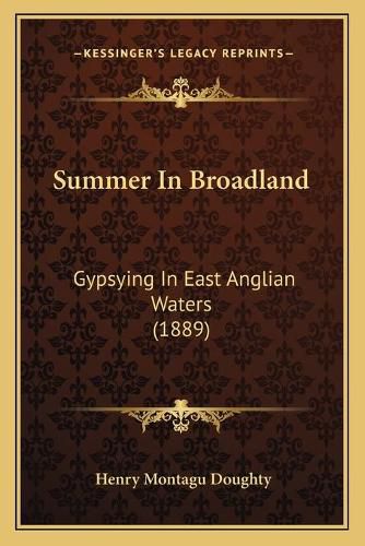 Cover image for Summer in Broadland: Gypsying in East Anglian Waters (1889)