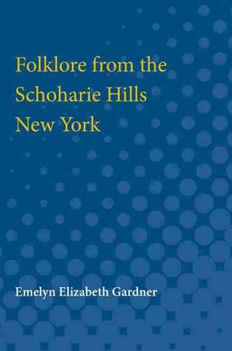 Cover image for Folklore from the Schoharie Hills, New York