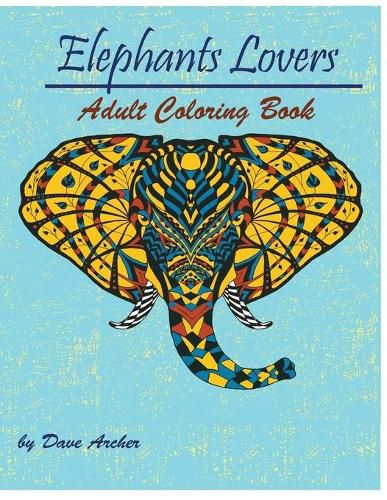 Cover image for Elephant Lovers: Coloring Book for adult Relaxation