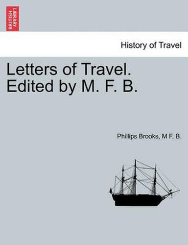 Cover image for Letters of Travel. Edited by M. F. B.