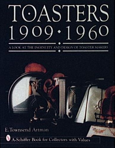 Cover image for Toasters: 1909-1960