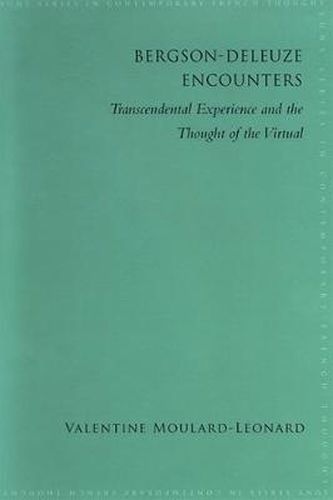 Cover image for Bergson-Deleuze Encounters: Transcendental Experience and the Thought of the Virtual