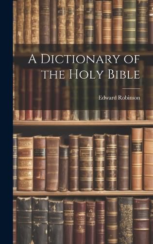 Cover image for A Dictionary of the Holy Bible