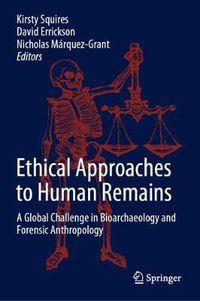 Cover image for Ethical Approaches to Human Remains: A Global Challenge in Bioarchaeology and Forensic Anthropology