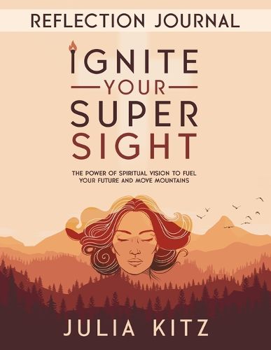 Cover image for Ignite Your Super Sight Reflection Journal