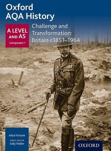 Cover image for Oxford AQA History for A Level: Challenge and Transformation: Britain c1851-1964