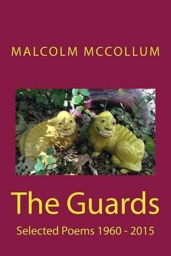 Cover image for The Guards: Selected Poems 1960 - 2015