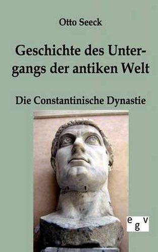 Cover image for Geschichte des Untergangs der antiken Welt - Die Constantinische Dynastie