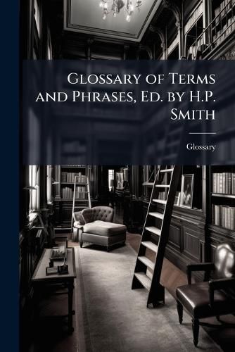 Cover image for Glossary of Terms and Phrases, Ed. by H.P. Smith