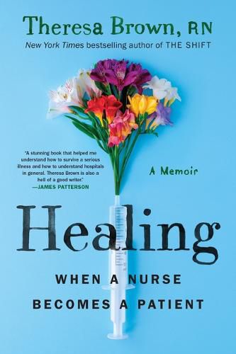 Cover image for Healing: When a Nurse Becomes a Patient