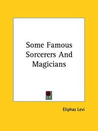 Cover image for Some Famous Sorcerers and Magicians