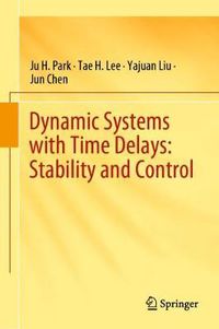 Cover image for Dynamic Systems with Time Delays: Stability and Control