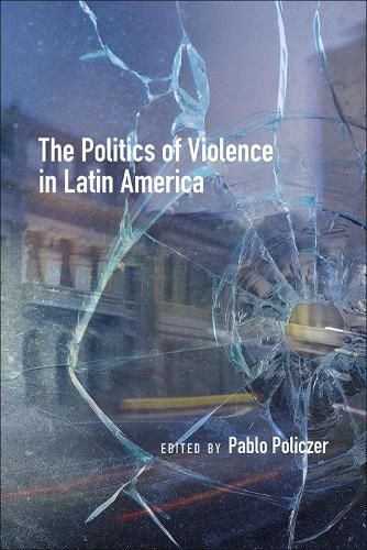 Cover image for The Politics of Violence in Latin America