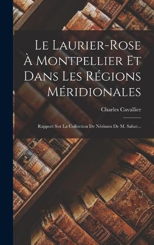 Cover image for Le Laurier-rose A Montpellier Et Dans Les Regions Meridionales
