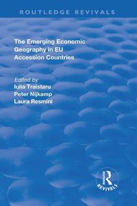 Cover image for The Emerging Economic Geography in EU Accession Countries