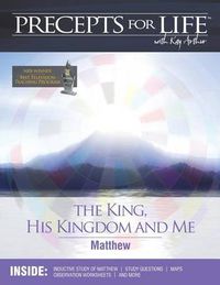 Cover image for Precepts for Life Study Companion: The King, His Kingdom, and Me (Matthew)