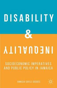 Cover image for Disability and Inequality: Socioeconomic Imperatives and Public Policy in Jamaica