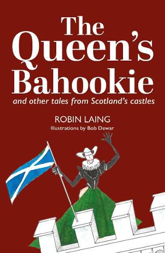 Cover image for The Queen's bahookie and other tales from Scotland's castles