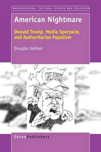 Cover image for American Nightmare: Donald Trump, Media Spectacle, and Authoritarian Populism