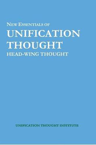 Cover image for New Essentials of Unification Thought: Head-Wing Thought