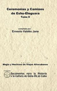 Cover image for Ceremonias y Caminos De Eshu Eleguara. Tomo II