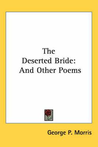 Cover image for The Deserted Bride: And Other Poems