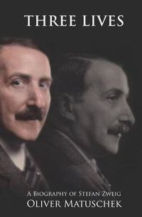 Cover image for Three Lives: A Biography of Stefan Zweig