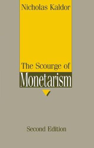 Cover image for The Scourge of Monetarism: Radcliffe Lectures