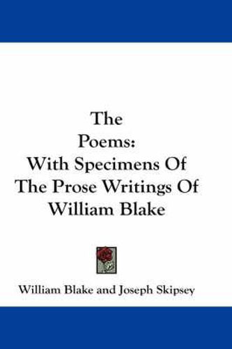 Cover image for The Poems: With Specimens of the Prose Writings of William Blake