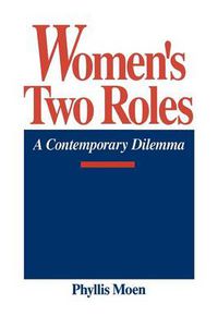 Cover image for Women's Two Roles: A Contemporary Dilemma