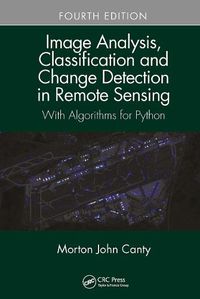 Cover image for Image Analysis, Classification and Change Detection in Remote Sensing